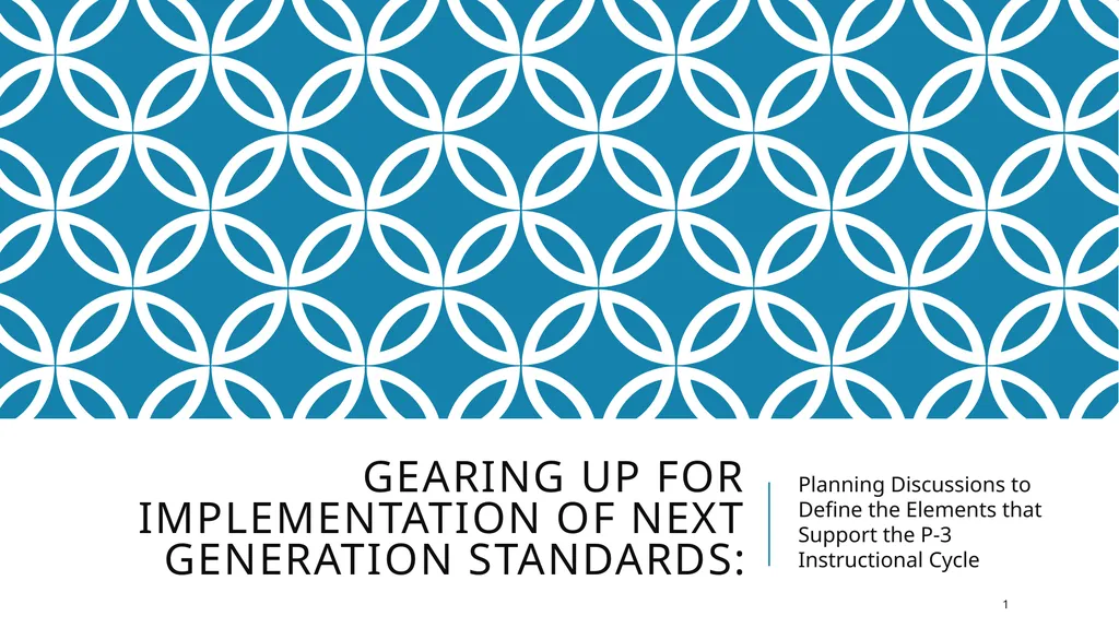 Gearing Up for Implementation of Next Generation