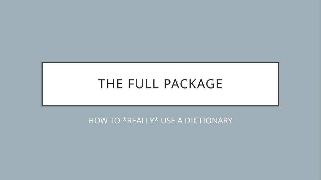 The full package HOW TO *REALLY* USE A DICTIONARY - slide 1 of 46