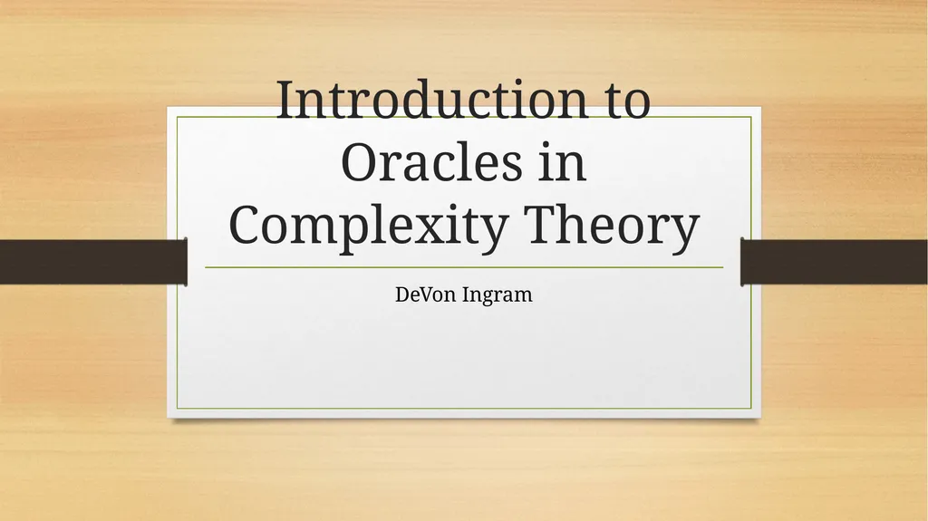 Introduction to Oracles in Complexity Theory DeVon - slide 1 of 24