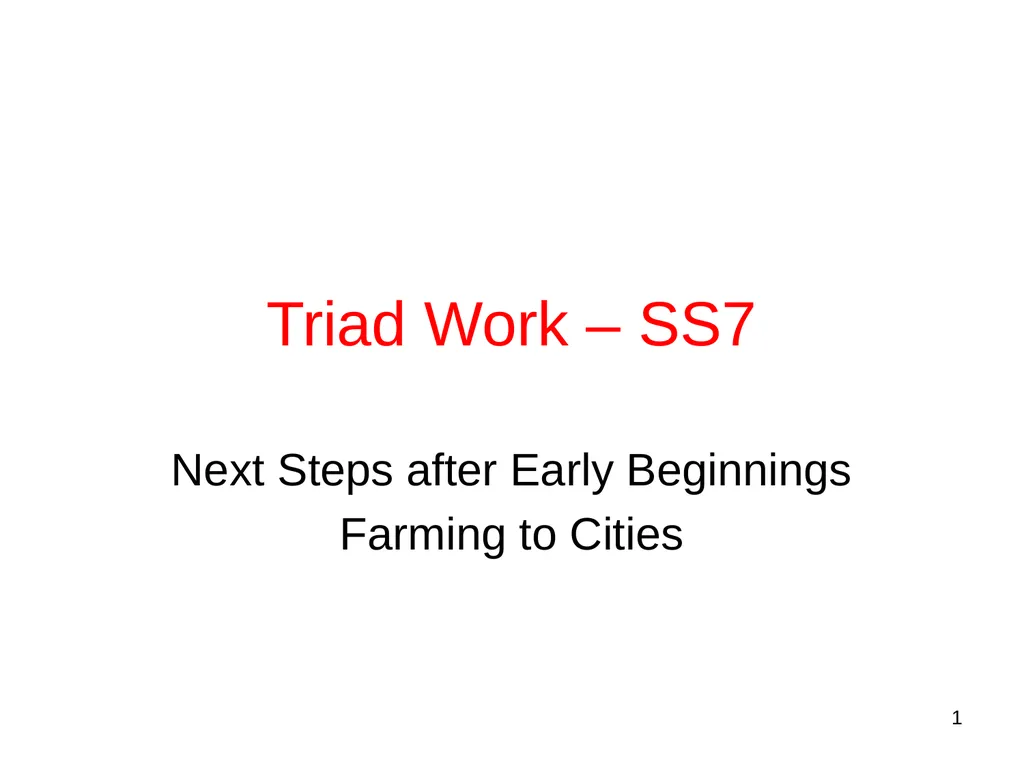 Triad Work – SS7 Next Steps after Early Beginnings - slide 1 of 29