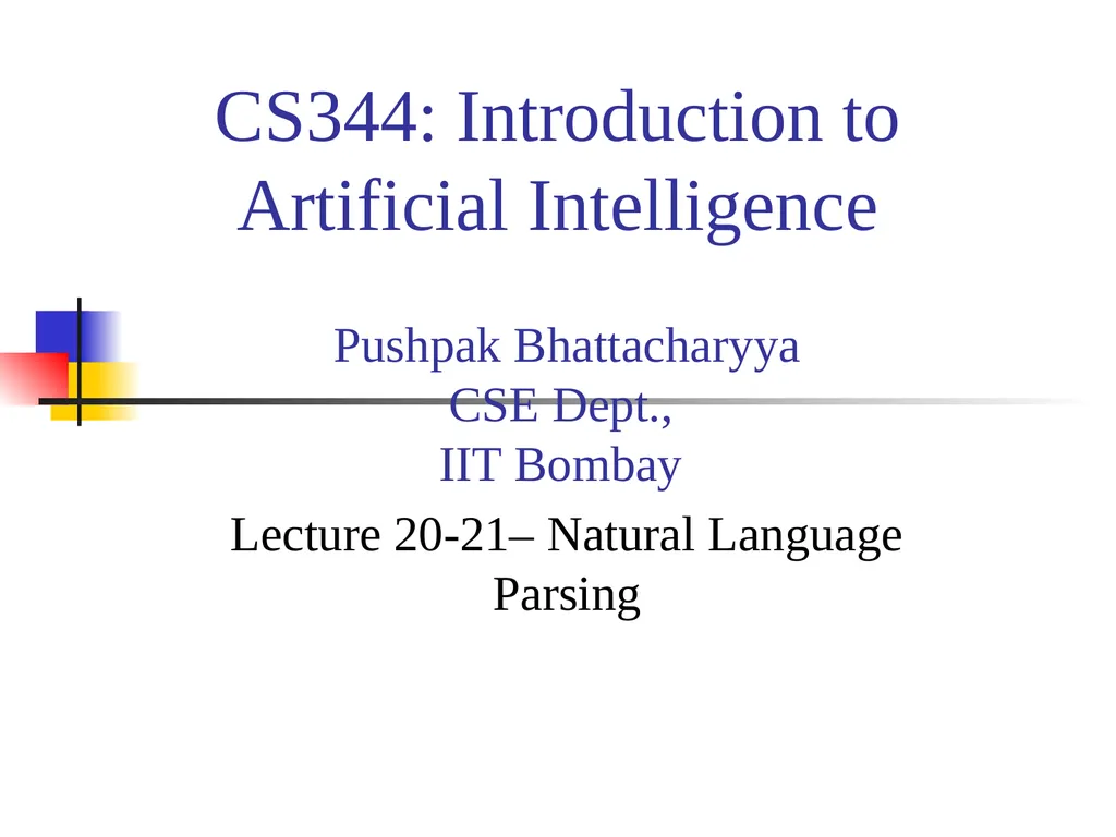 CS344: Introduction to Artificial Intelligence - slide 1 of 44