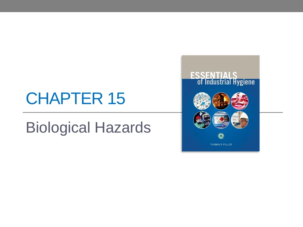 CHAPTER 15 Biological Hazards Learning Objectives - slide 1 of 15