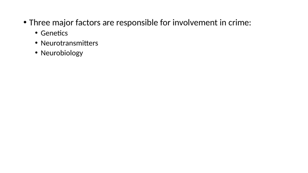 BIOLOGICAL FACTORS AND CRIME Three major factors - slide 2 of 13