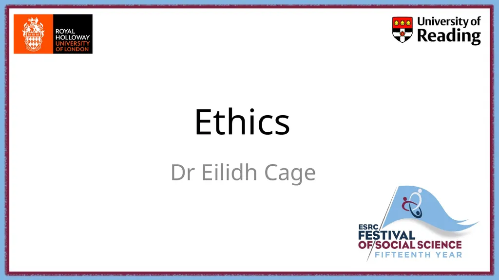 Dr Eilidh Cage Ethics How do we define ethics? In - slide 1 of 9