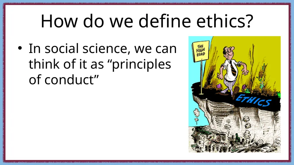 Dr Eilidh Cage Ethics How do we define ethics? In - slide 2 of 9