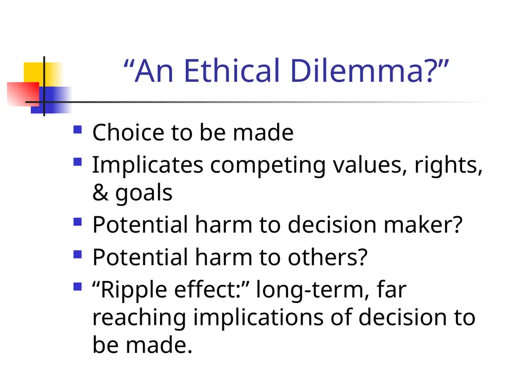 Ethical Decision Making Consider This: “You and - slide 6 of 20