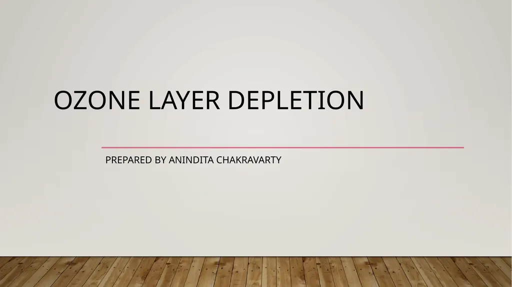 Ozone layer depletion Prepared by anindita - slide 1 of 10