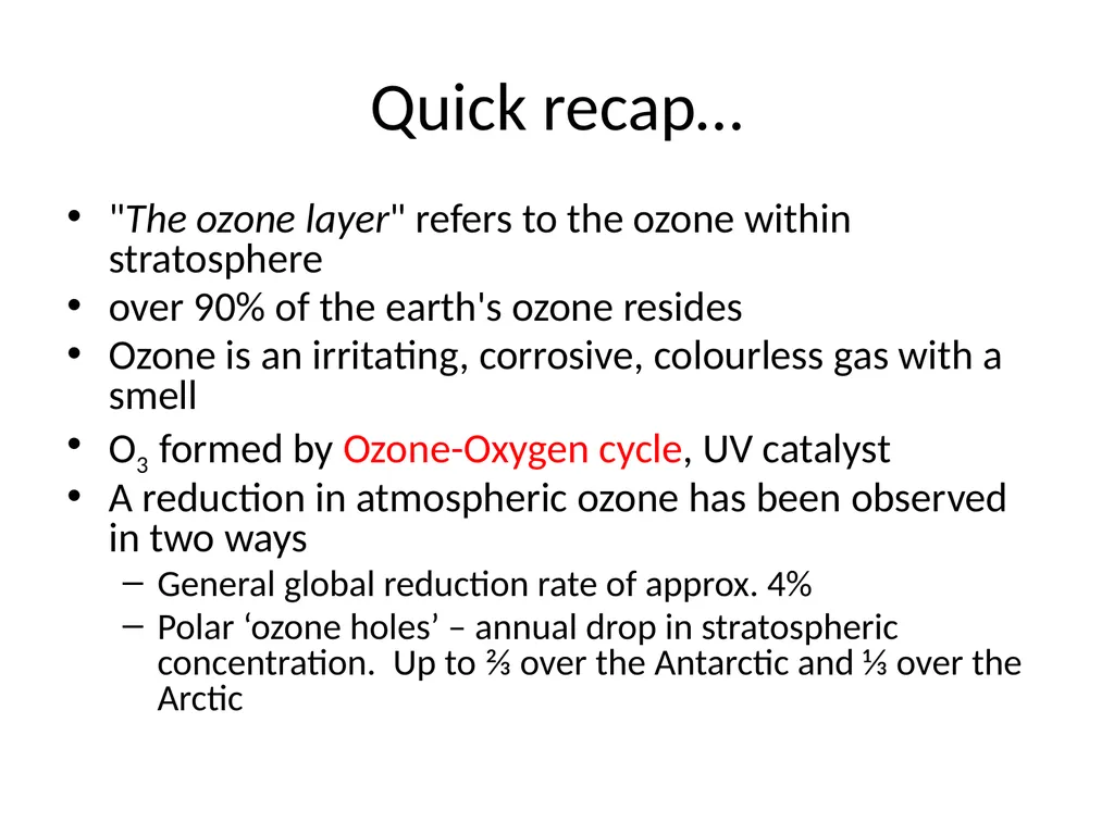 Atmospheric Processes Ozone Depletion Quick recap… - slide 2 of 24