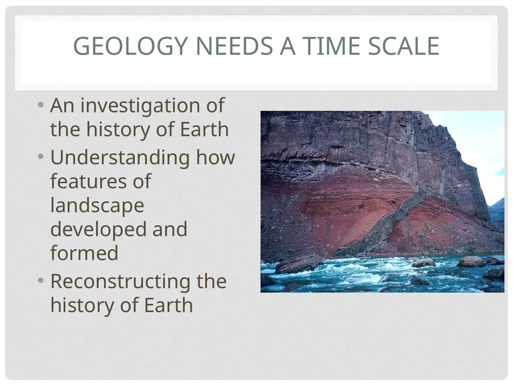 Geological Time Geology needs a Time Scale An - slide 2 of 24