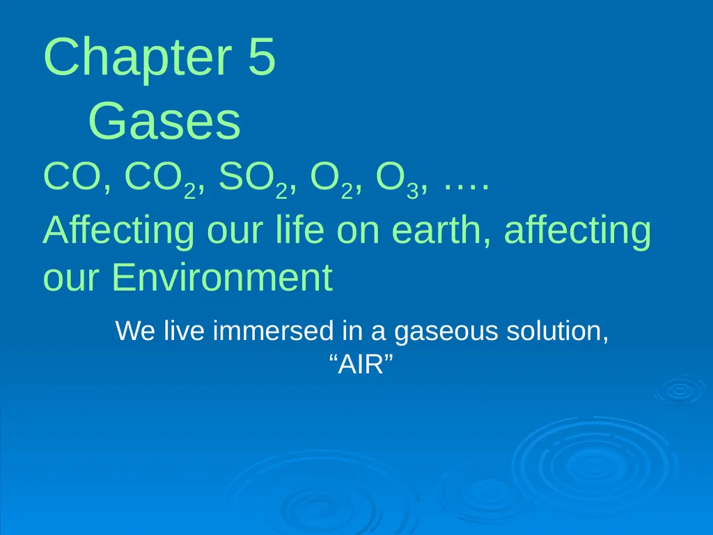 Chapter 5 Gases CO, CO2, SO2, O2, O3, …. Affecting - slide 1 of 25