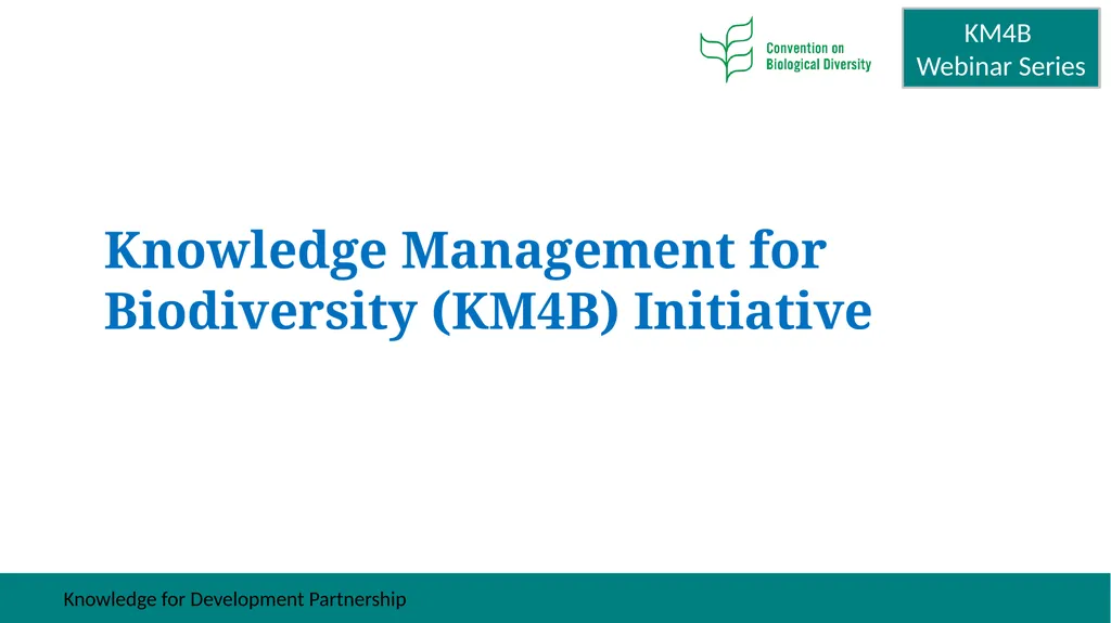Knowledge Management for Biodiversity (KM4B) - - slide 13 of 25