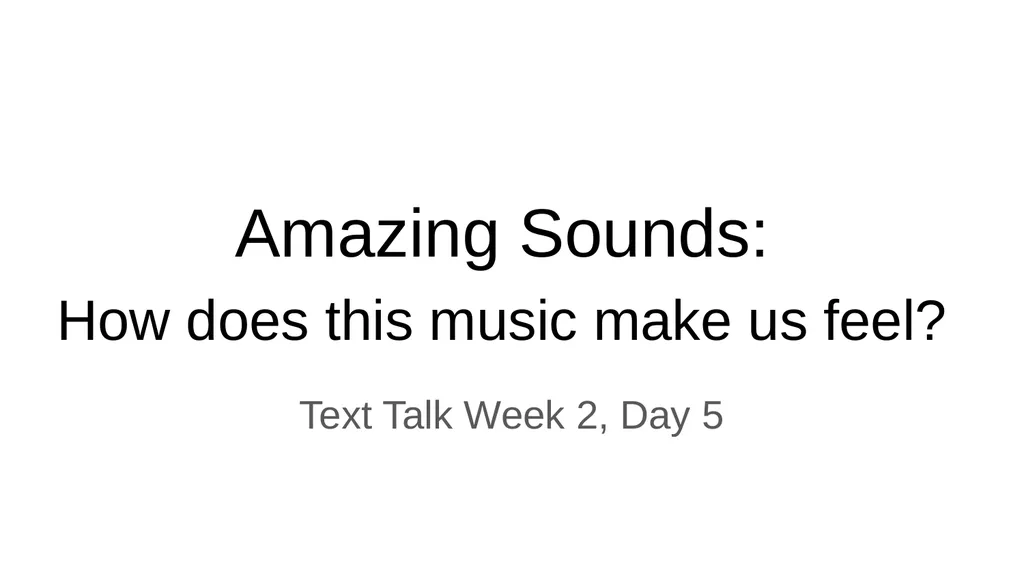 Amazing Sounds: How does this music make us feel? - slide 1 of 10