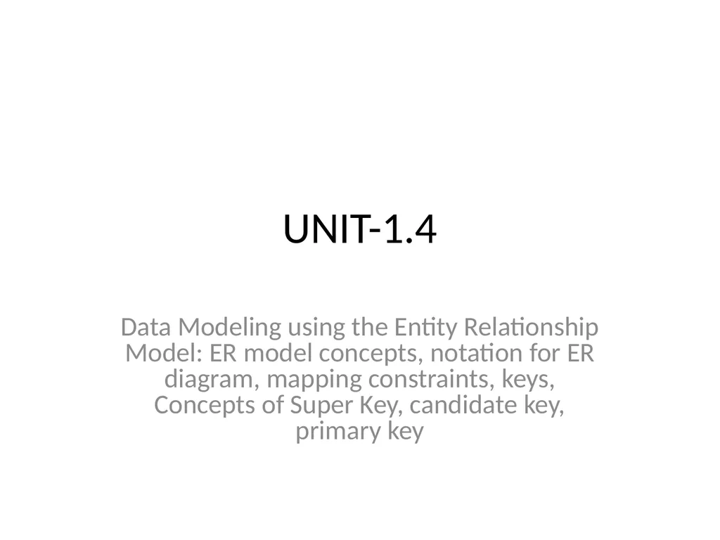 UNIT-1.4 Data Modeling using the Entity - slide 1 of 22