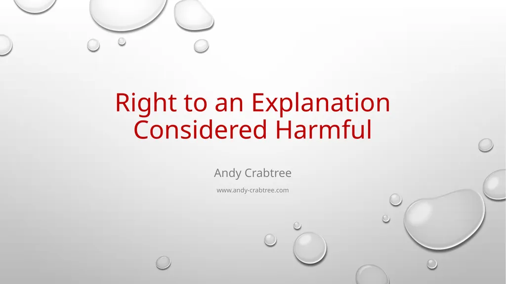 Right to an Explanation Considered Harmful Andy - slide 1 of 22