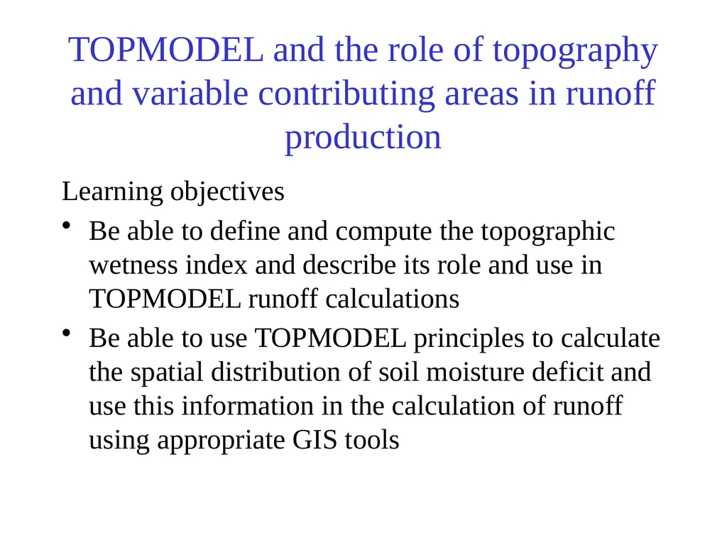 TOPMODEL and the role of topography and variable - slide 1 of 19