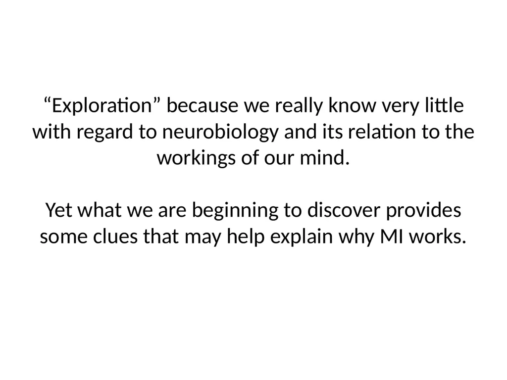 Neuro-Exploration: Why MI works in resolving - slide 2 of 47