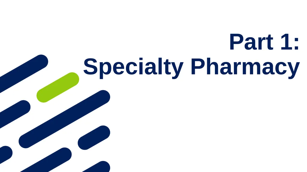 Specialty Pharmacy and Biosimilars Created by the - slide 2 of 32