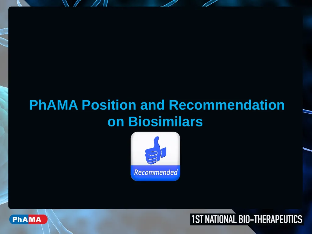 PhAMA Position on Biosimilar Medicines Ms. Leah - slide 8 of 19