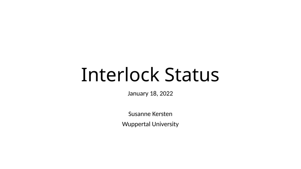 Interlock Status January 18, 2022 Susanne Kersten - slide 1 of 7