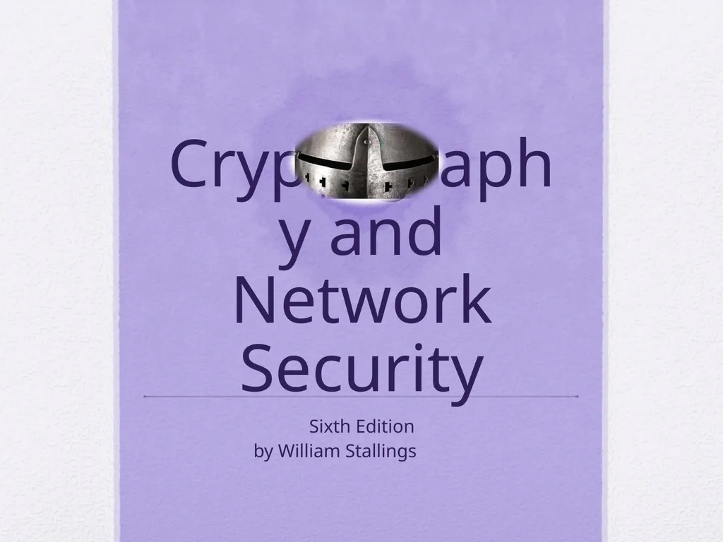 Cryptography and Network Security Sixth Edition by - slide 1 of 35