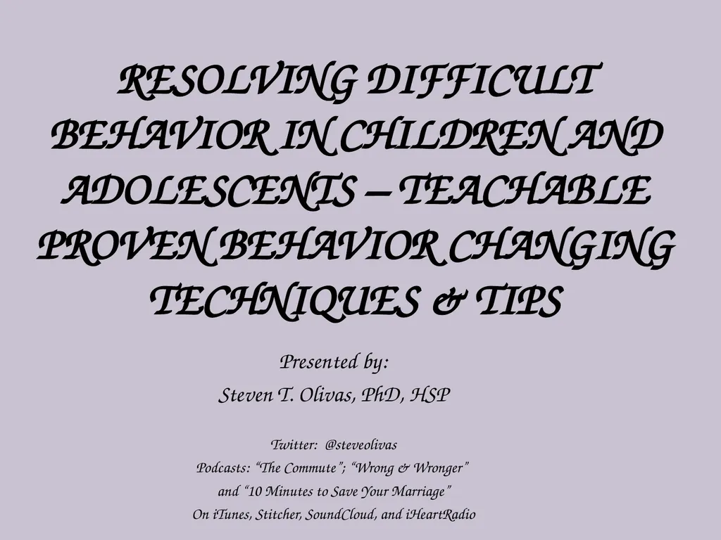 Resolving Difficult Behavior in Children and - slide 1 of 29