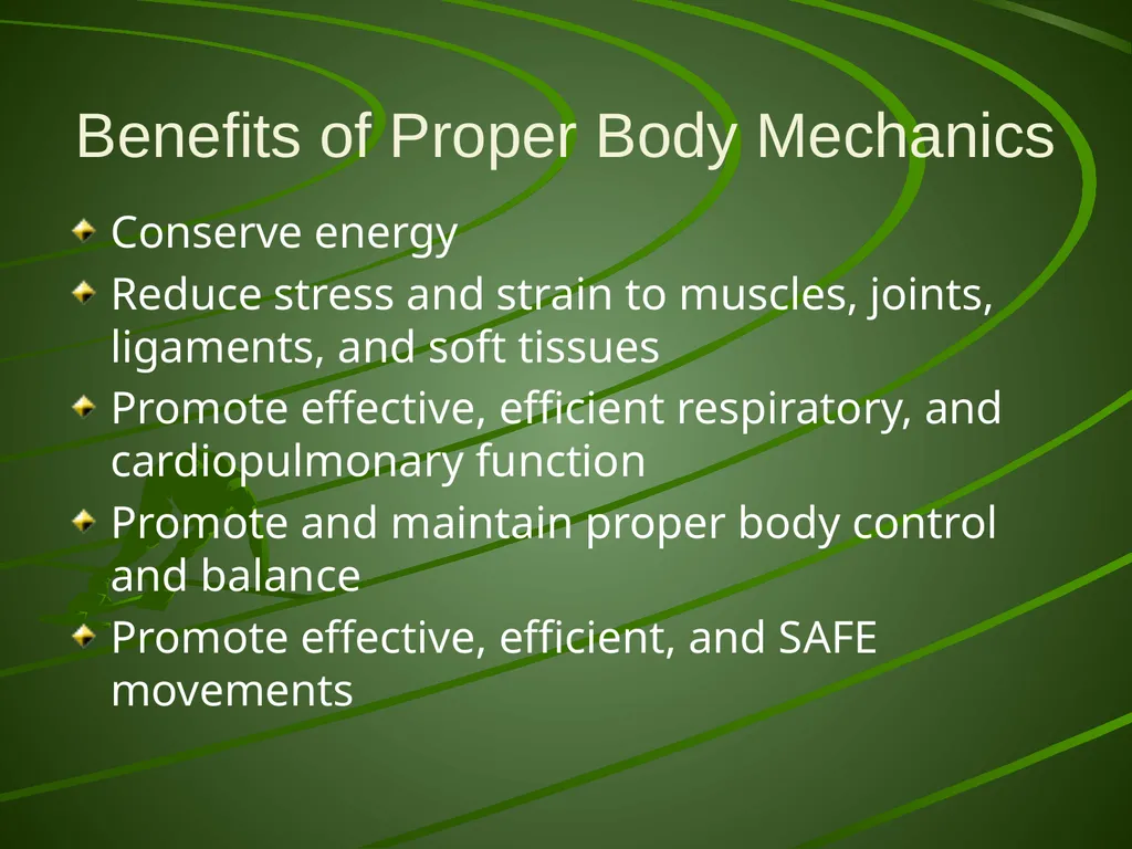 Proper Body Mechanics Body Mechanics The use of - slide 3 of 20