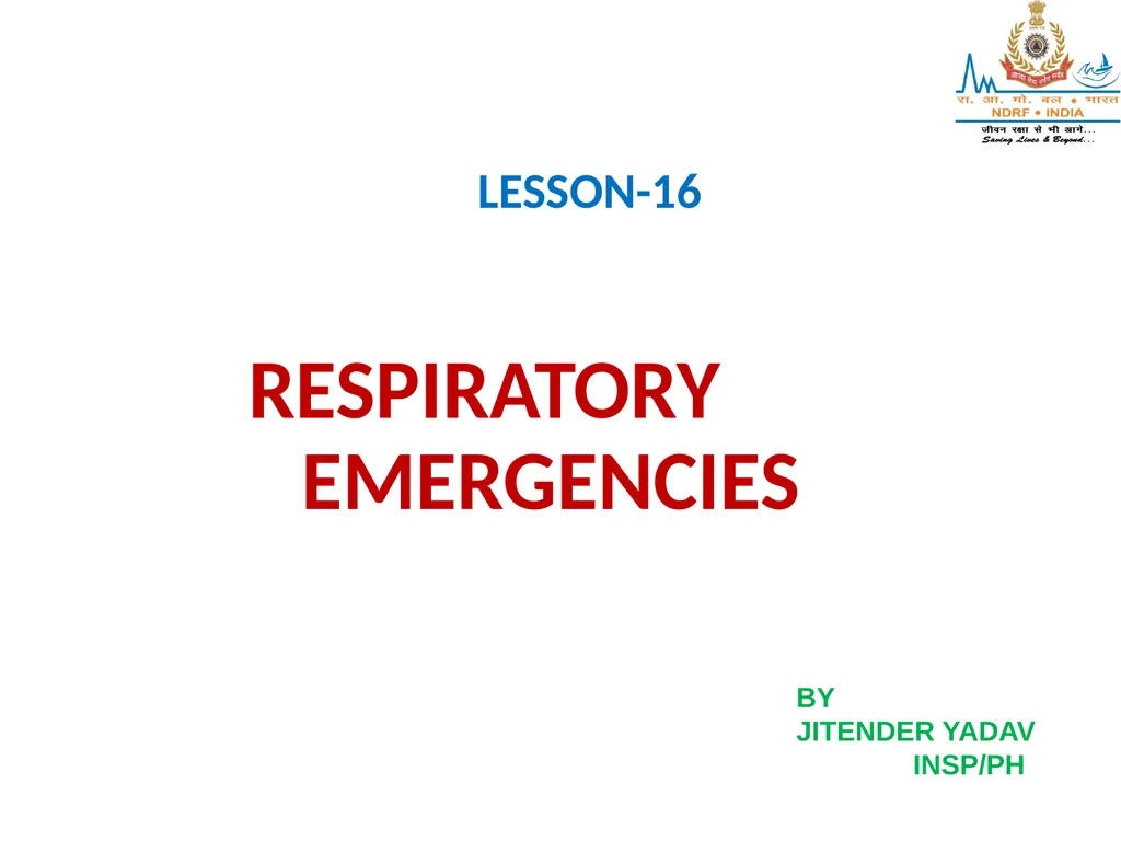 RESPIRATORY EMERGENCIES LESSON-16 BY JITENDER