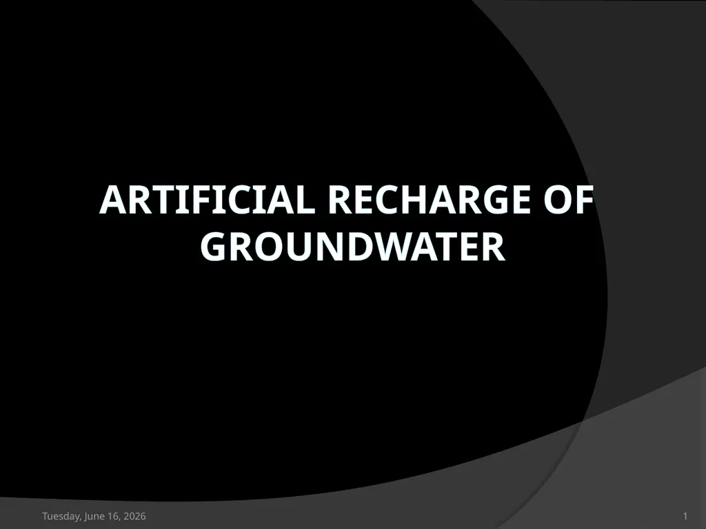 Artificial recharge of Groundwater Saturday, April - slide 1 of 19