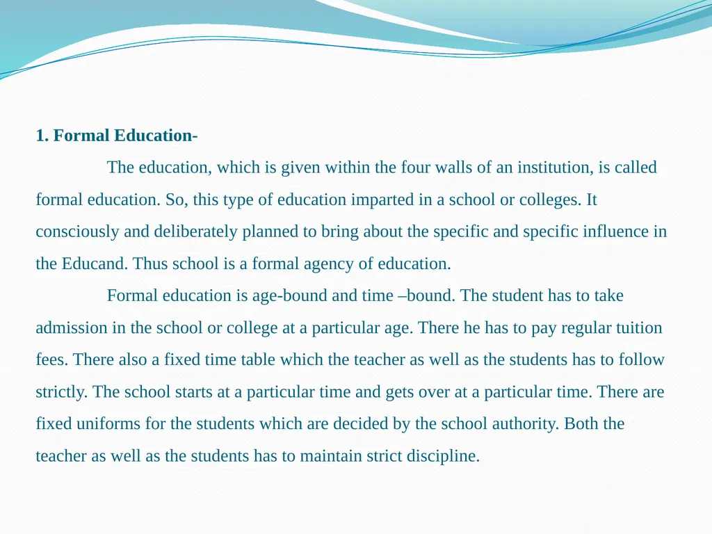 Forms of Education There are generally three types - slide 2 of 8
