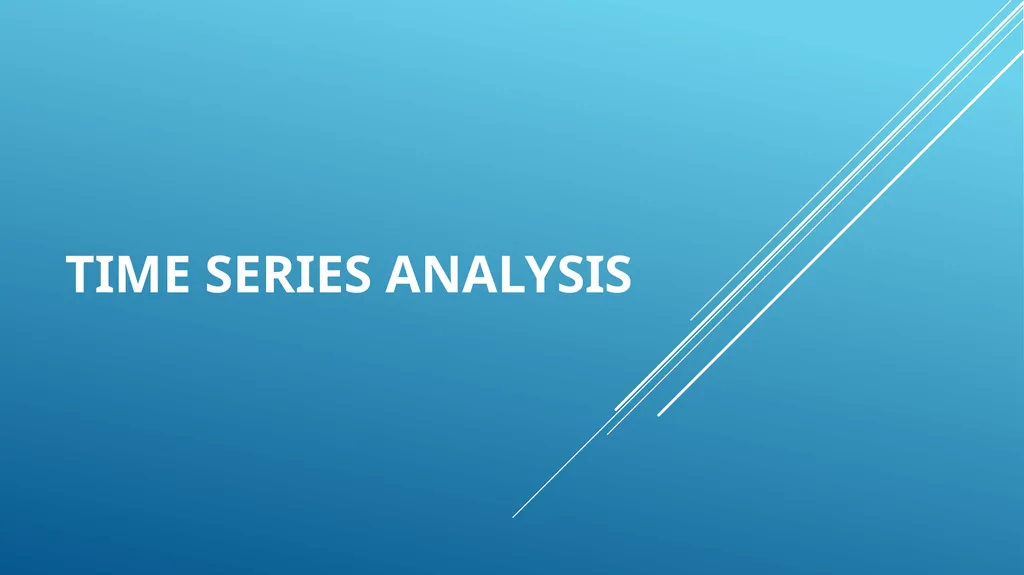 Time series analysis Time series analysis Time - slide 1 of 7