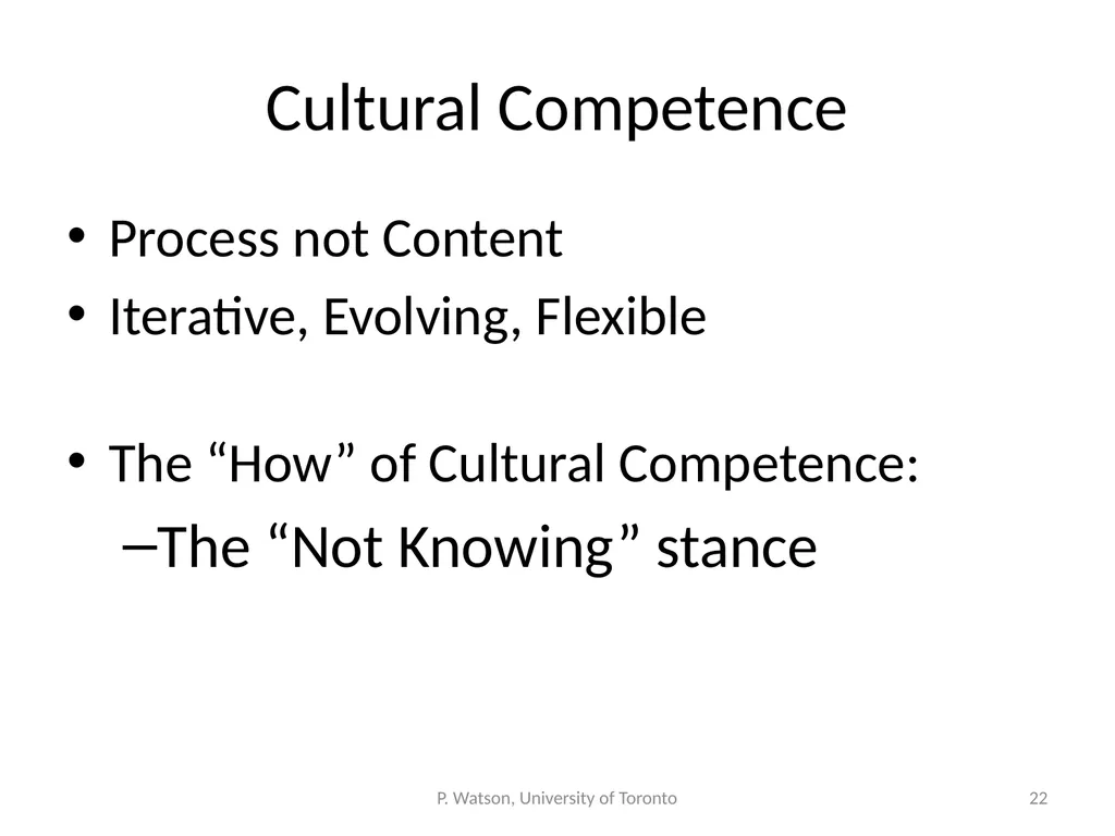 Teaching Not-Knowing: Cultural Competence and - slide 22 of 34