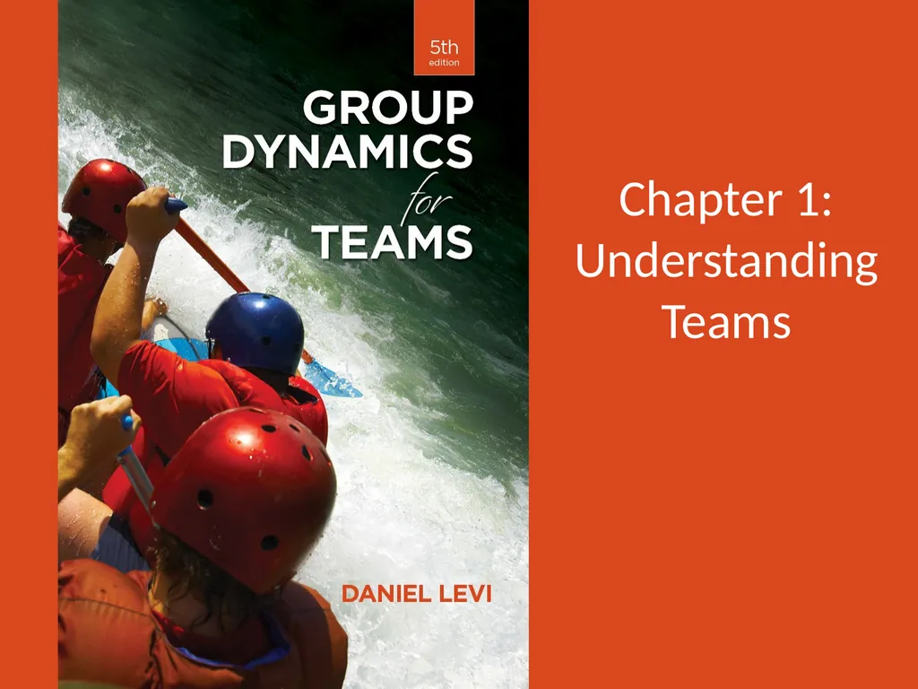 Chapter 1: Understanding Teams Defining Groups and - slide 1 of 14