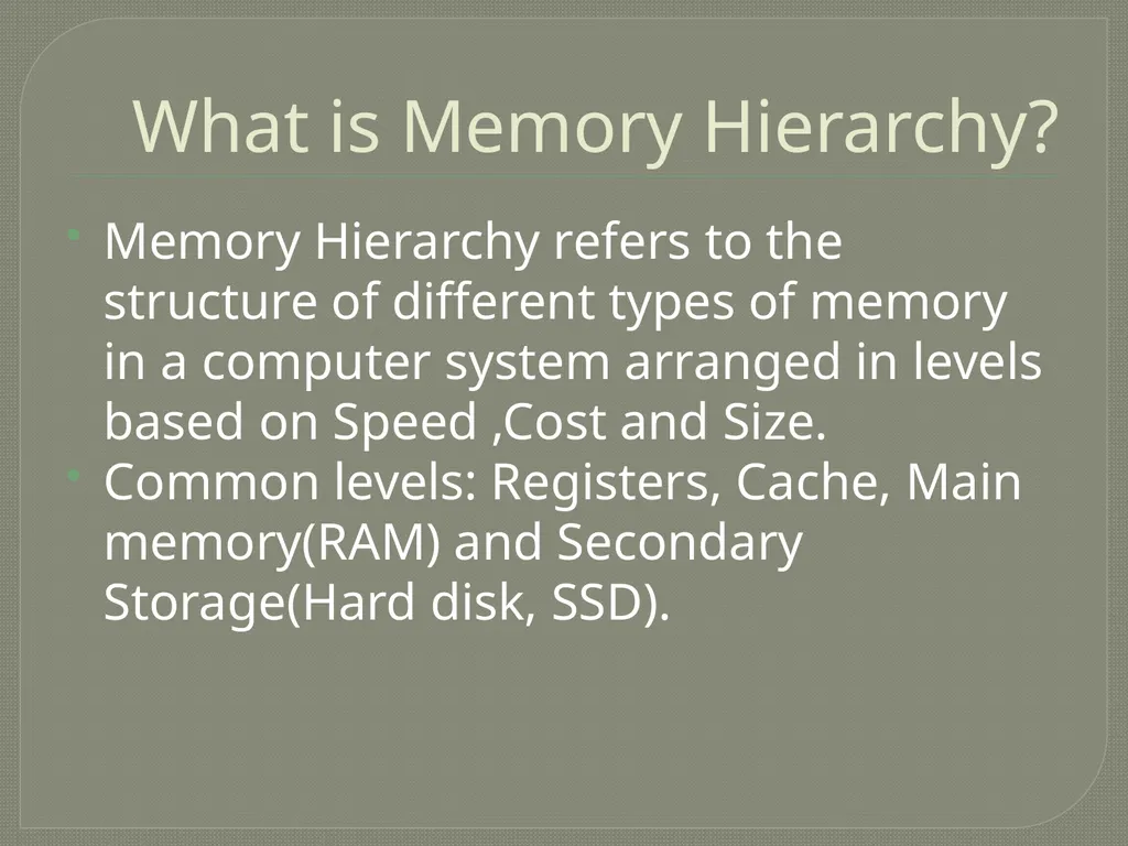 Understanding Memory Hierarchy By: Tabish Saleem - slide 2 of 11