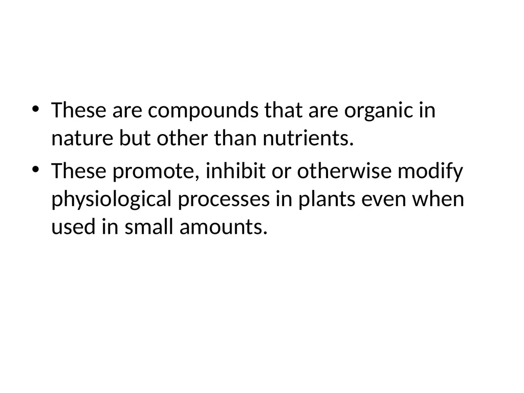 Plant bio-regulators DAY 21 These are compounds - slide 2 of 7