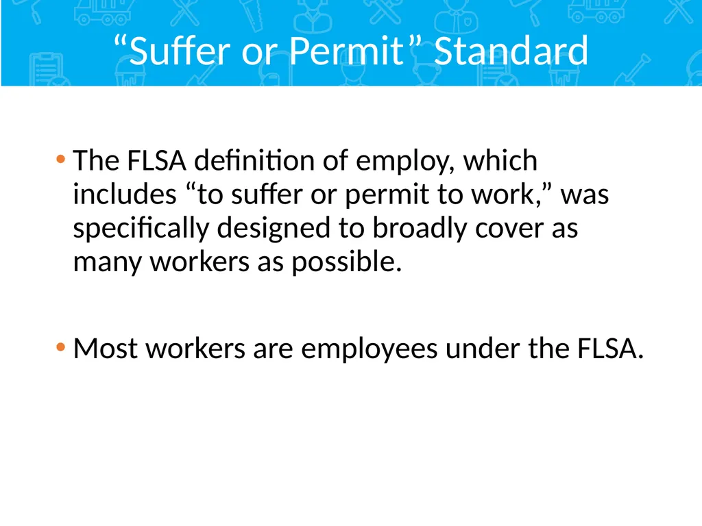 Employment Relationship Under the FLSA Contents - slide 6 of 26
