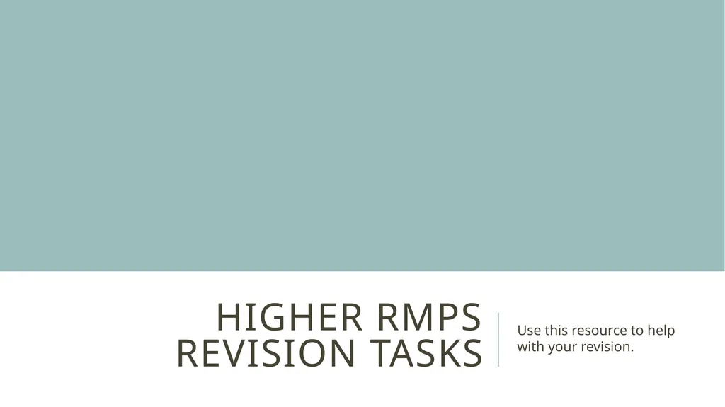 Higher RMPS REVISION TASKS Use this resource to - slide 1 of 35