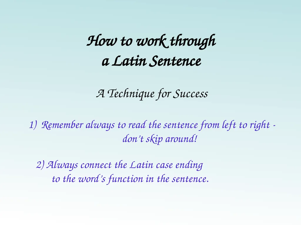 How to work through a Latin Sentence A Technique