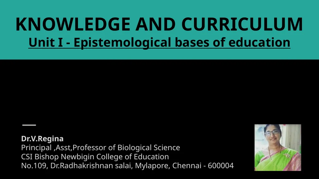 KNOWLEDGE AND CURRICULUM Unit I - Epistemological - slide 1 of 18