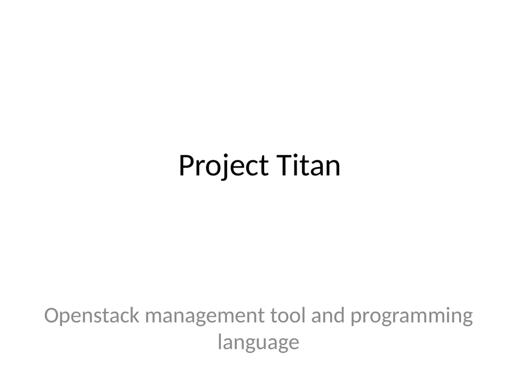 Project Titan Openstack management tool and - slide 1 of 12