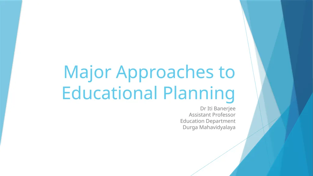 Major Approaches to Educational Planning Dr Iti