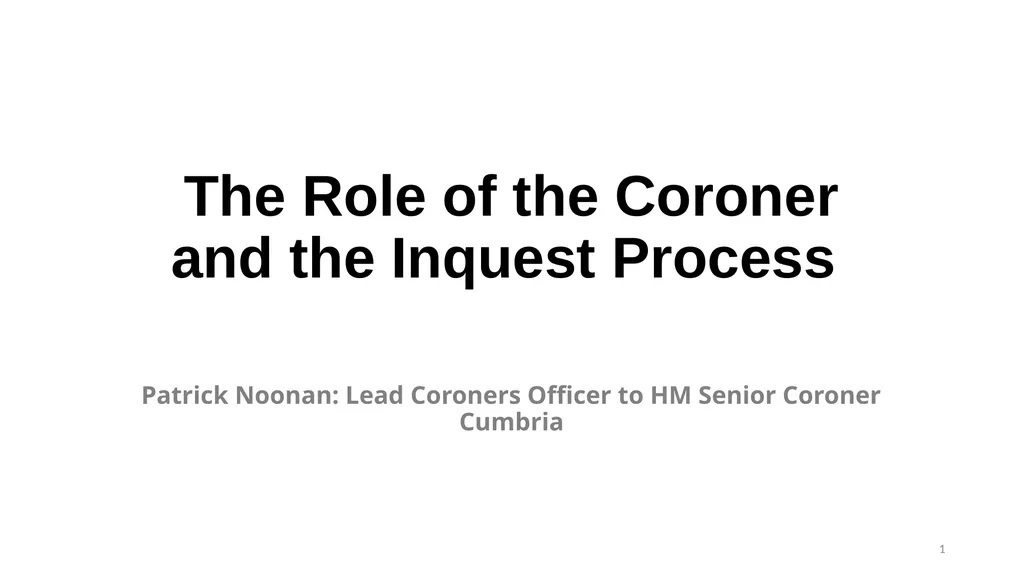 The Role of the Coroner and the Inquest Process - slide 1 of 29