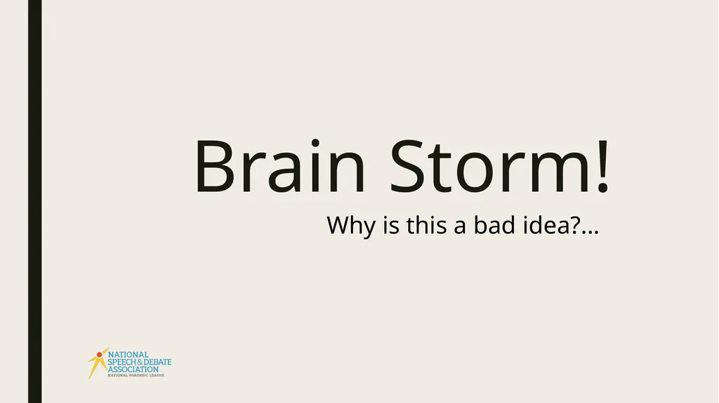 Disadvantages Brain Storm! Why is this a bad - slide 2 of 13