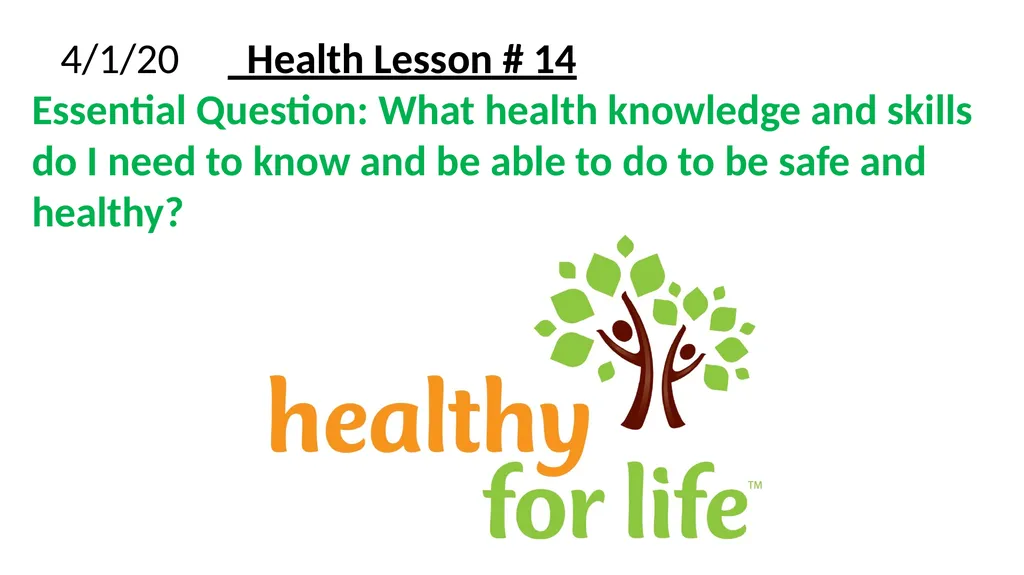 4/1/20 Health Lesson # 14 Essential Question: What - slide 1 of 13