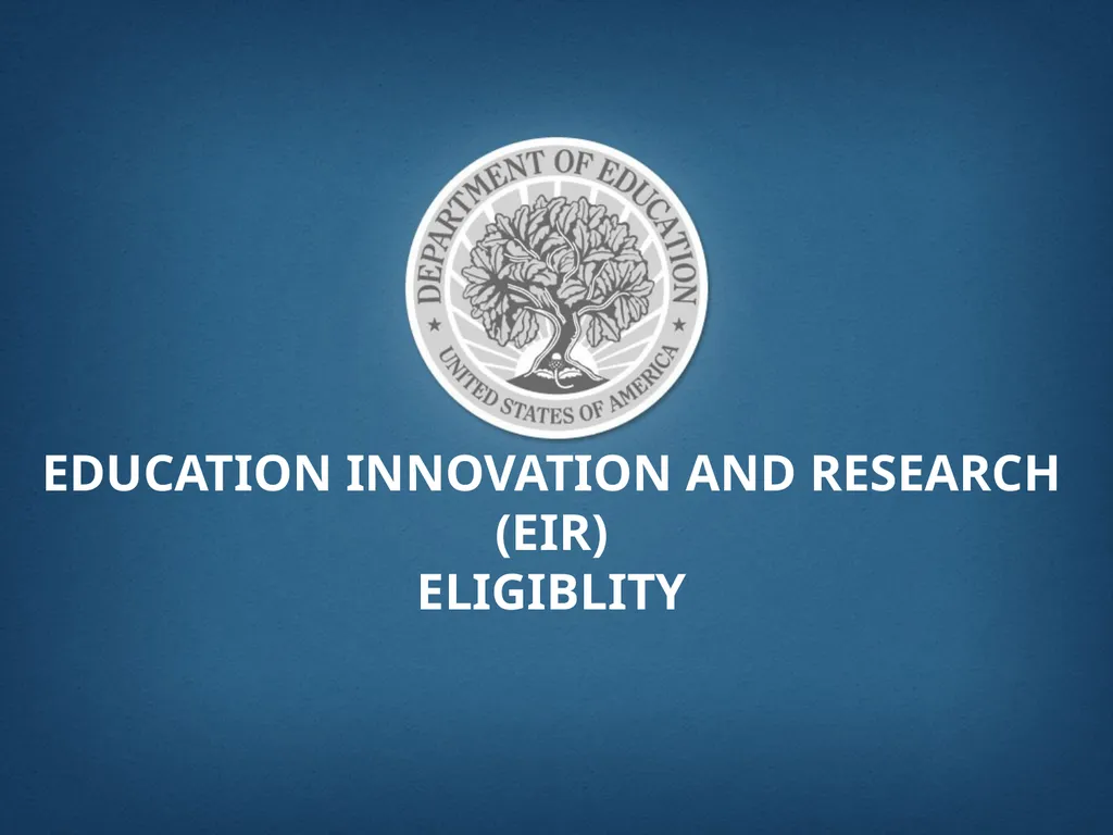Education Innovation and Research (EIR) ELIGIBLITY - slide 1 of 19