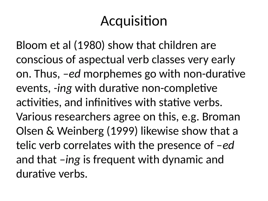 Changes in Aspect Elly van Gelderen Workshop - slide 7 of 77