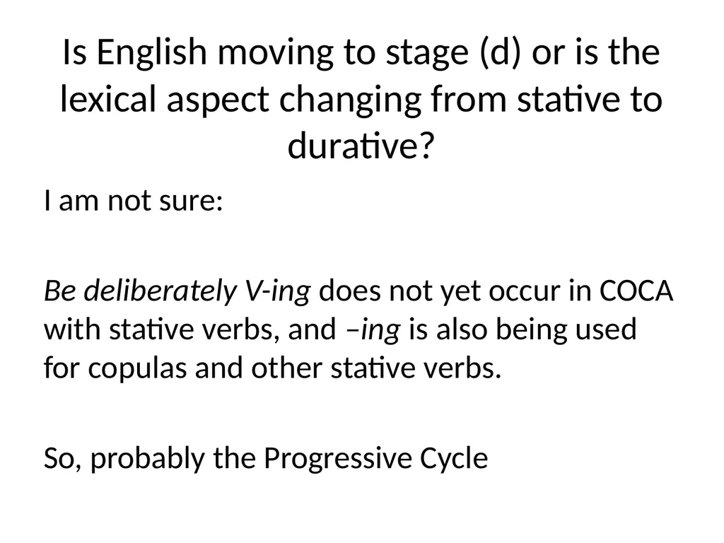 Changes in Aspect Elly van Gelderen Workshop - slide 63 of 77