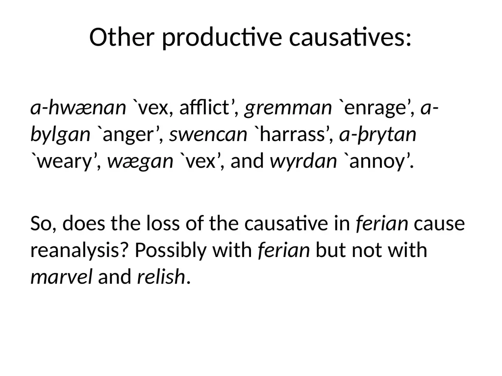 Changes in Aspect Elly van Gelderen Workshop - slide 39 of 77