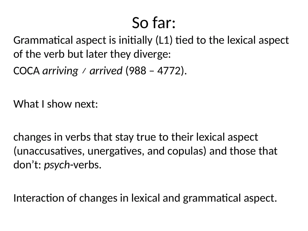Changes in Aspect Elly van Gelderen Workshop - slide 14 of 77