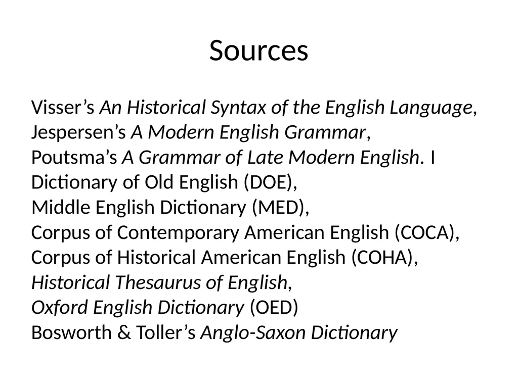 Changes in Aspect Elly van Gelderen Workshop - slide 15 of 77