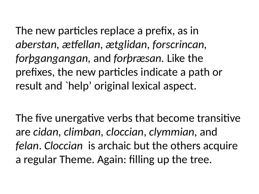 Changes in Aspect Elly van Gelderen Workshop - slide 24 of 77